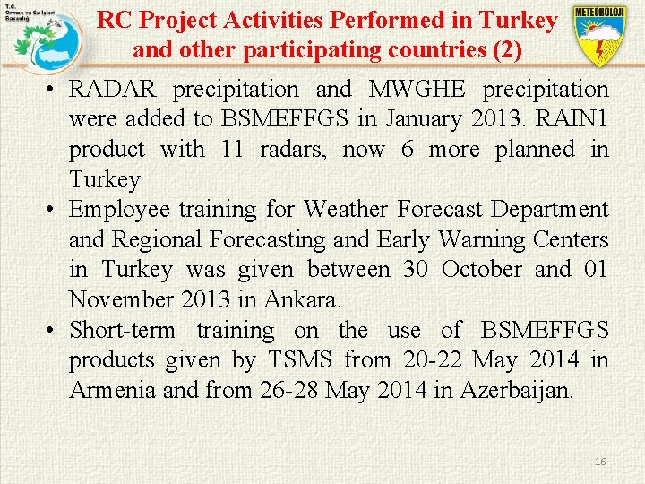 RC Project Activities Performed in Turkey and other participating countries (2) • RADAR precipitation