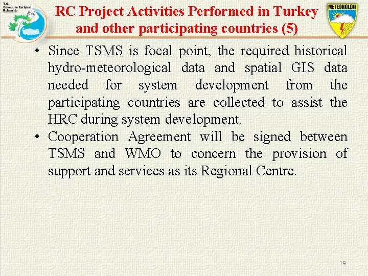 RC Project Activities Performed in Turkey and other participating countries (5) • Since TSMS