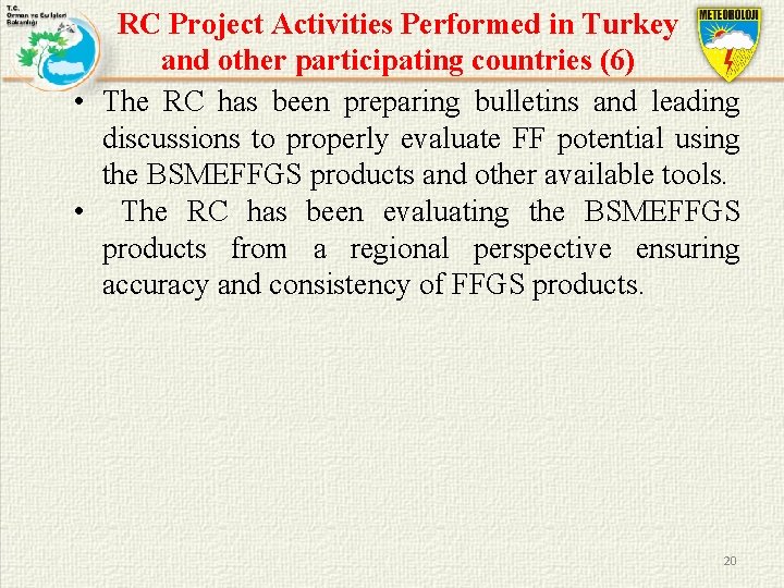 RC Project Activities Performed in Turkey and other participating countries (6) • The RC