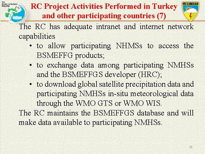 RC Project Activities Performed in Turkey and other participating countries (7) The RC has