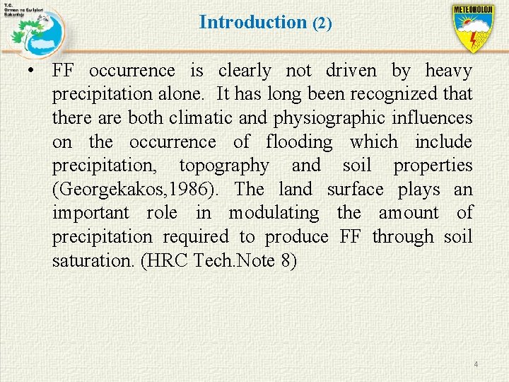 Introduction (2) • FF occurrence is clearly not driven by heavy precipitation alone. It