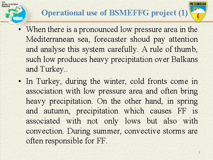 Operational use of BSMEFFG project (1) • When there is a pronounced low pressure