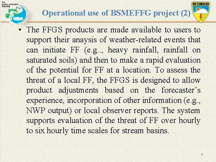 Operational use of BSMEFFG project (2) • The FFGS products are made available to