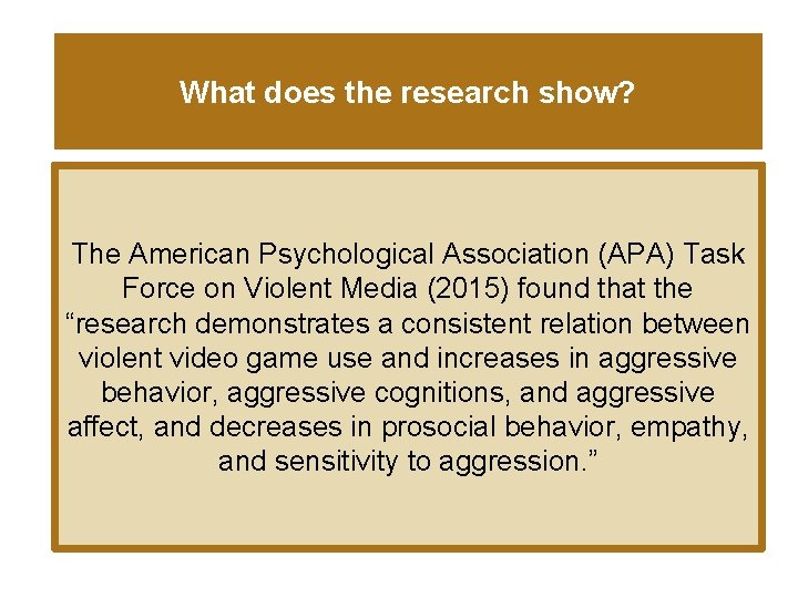 What does the research show? The American Psychological Association (APA) Task Force on Violent