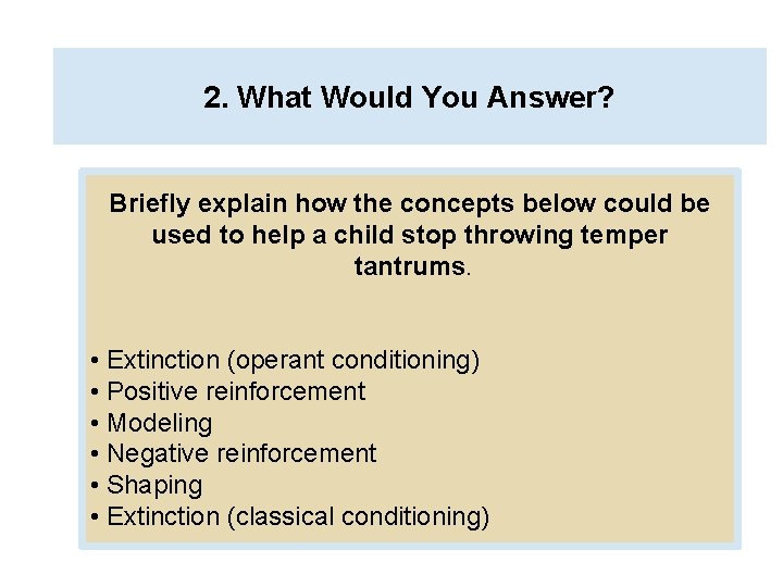 2. What Would You Answer? Briefly explain how the concepts below could be used