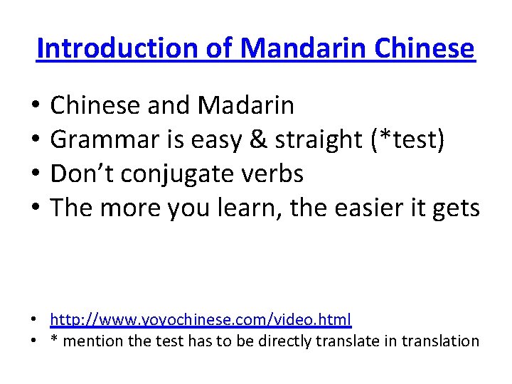 Introduction of Mandarin Chinese • • Chinese and Madarin Grammar is easy & straight