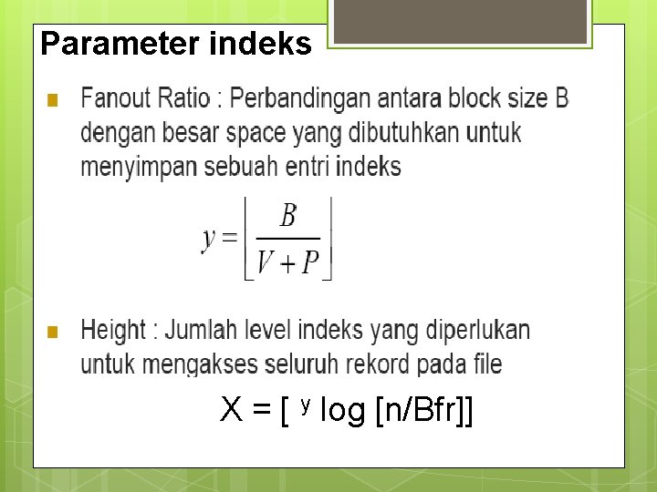 Parameter indeks X = [ y log [n/Bfr]] 