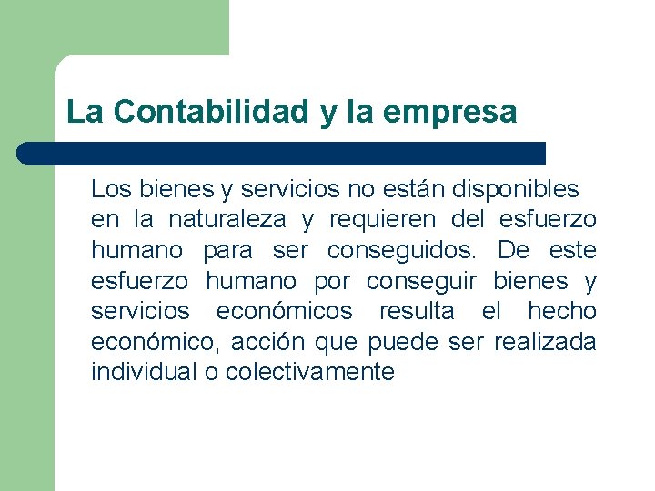 La Contabilidad y la empresa Los bienes y servicios no están disponibles en la