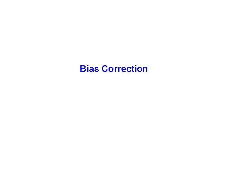 Bias Correction 