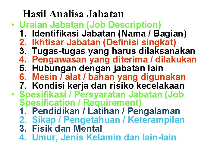 Hasil Analisa Jabatan • Uraian Jabatan (Job Description) 1. Identifikasi Jabatan (Nama / Bagian)