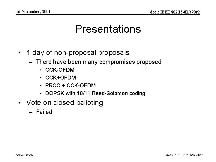 16 November, 2001 doc. : IEEE 802. 15 -01/490 r 2 Presentations • 1