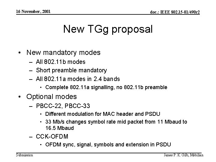 16 November, 2001 doc. : IEEE 802. 15 -01/490 r 2 New TGg proposal