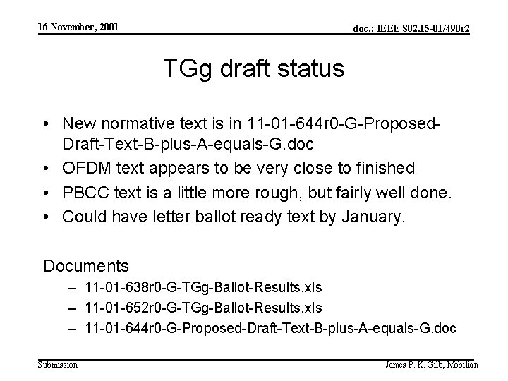 16 November, 2001 doc. : IEEE 802. 15 -01/490 r 2 TGg draft status