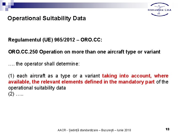 Operational Suitability Data Regulamentul (UE) 965/2012 – ORO. CC: ORO. CC. 250 Operation on
