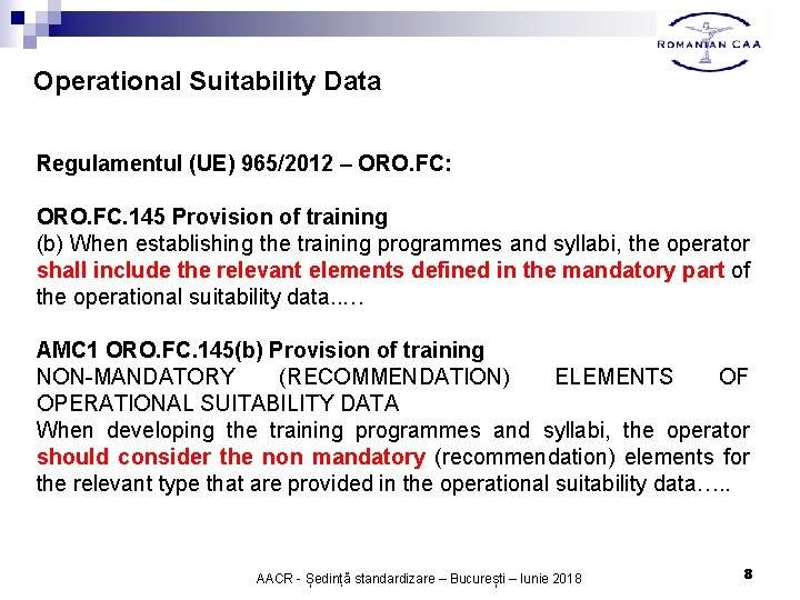 Operational Suitability Data Regulamentul (UE) 965/2012 – ORO. FC: ORO. FC. 145 Provision of