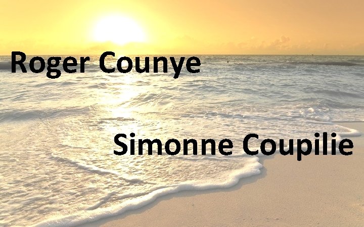 Roger Counye Simonne Coupilie 