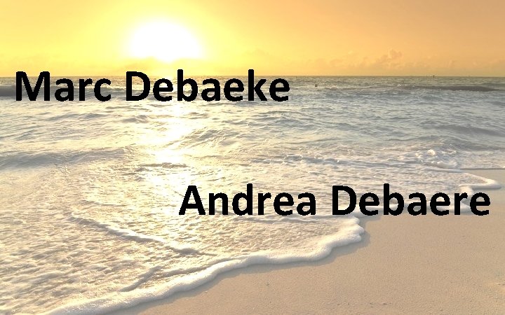 Marc Debaeke Andrea Debaere 