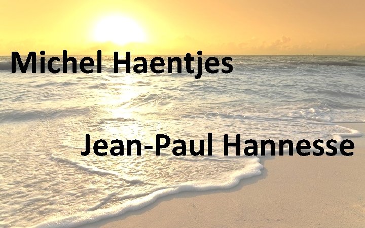Michel Haentjes Jean-Paul Hannesse 