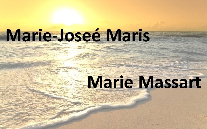 Marie-Joseé Maris Marie Massart 