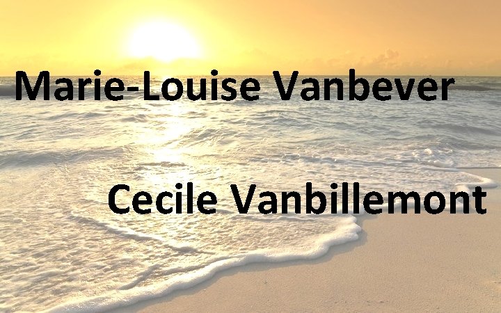 Marie-Louise Vanbever Cecile Vanbillemont 