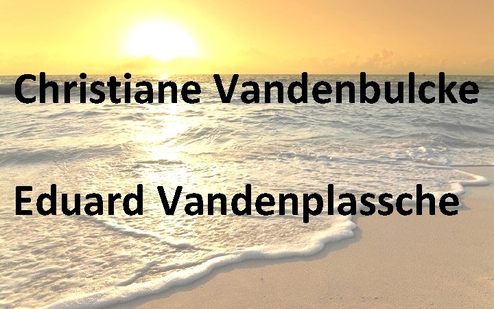 Christiane Vandenbulcke Eduard Vandenplassche 