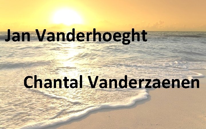 Jan Vanderhoeght Chantal Vanderzaenen 