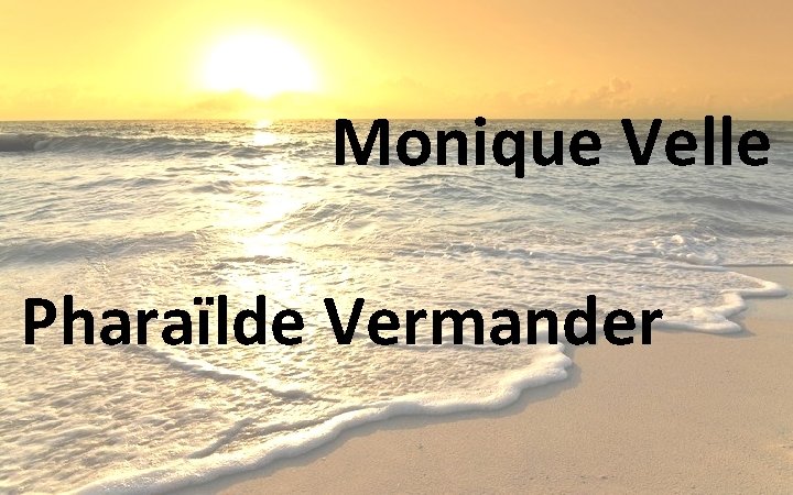 Monique Velle Pharaïlde Vermander 