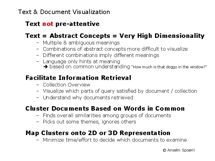 Text & Document Visualization Text not pre-attentive Text = Abstract Concepts = Very High