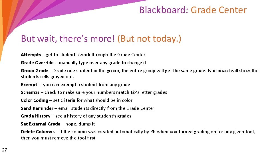Blackboard: Grade Center But wait, there’s more! (But not today. ) Attempts – get