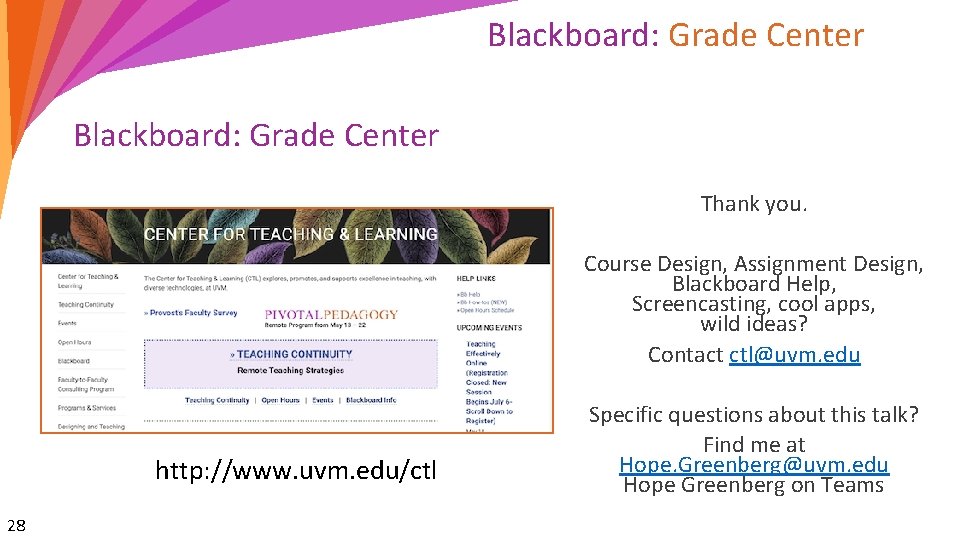 Blackboard: Grade Center 2 2 Thank you. Course Design, Assignment Design, Blackboard Help, Screencasting,