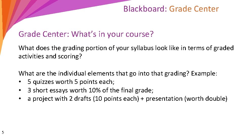 Blackboard: Grade Center: What’s in your course? What does the grading portion of your