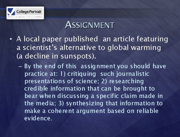 ASSIGNMENT • A local paper published an article featuring a scientist’s alternative to global