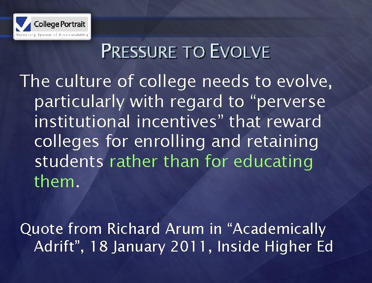 PRESSURE TO EVOLVE The culture of college needs to evolve, particularly with regard to