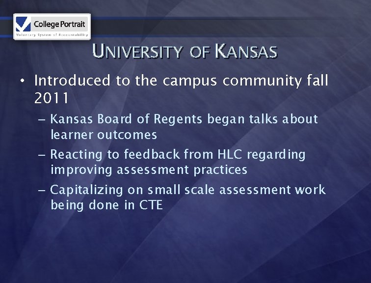 UNIVERSITY OF KANSAS • Introduced to the campus community fall 2011 – Kansas Board