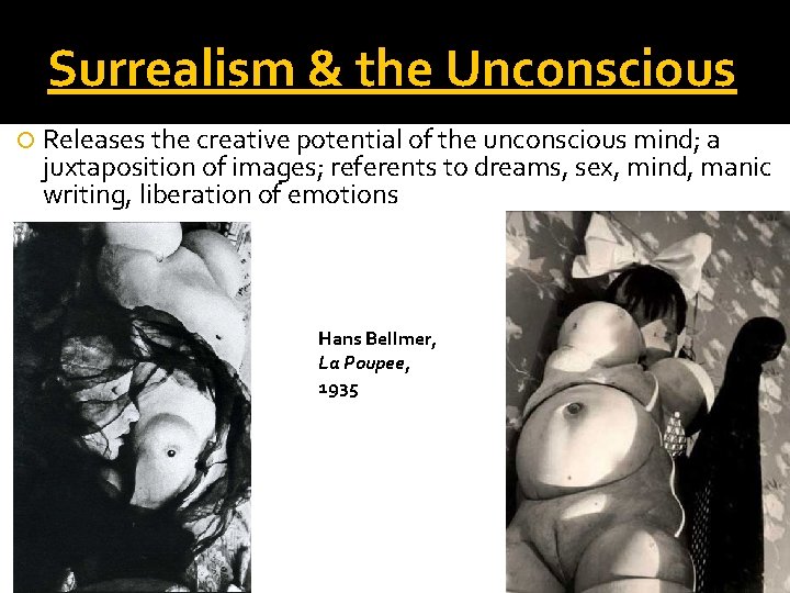 Surrealism & the Unconscious Releases the creative potential of the unconscious mind; a juxtaposition Surrealism & the Unconscious Releases the creative potential of the unconscious mind; a juxtaposition