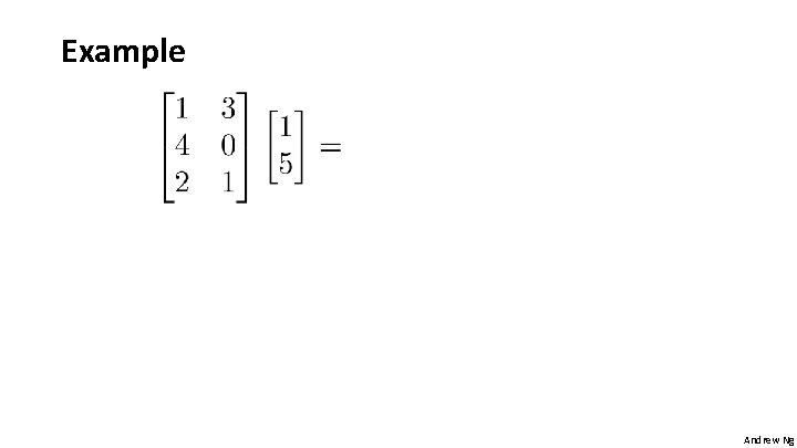 Example Andrew Ng 