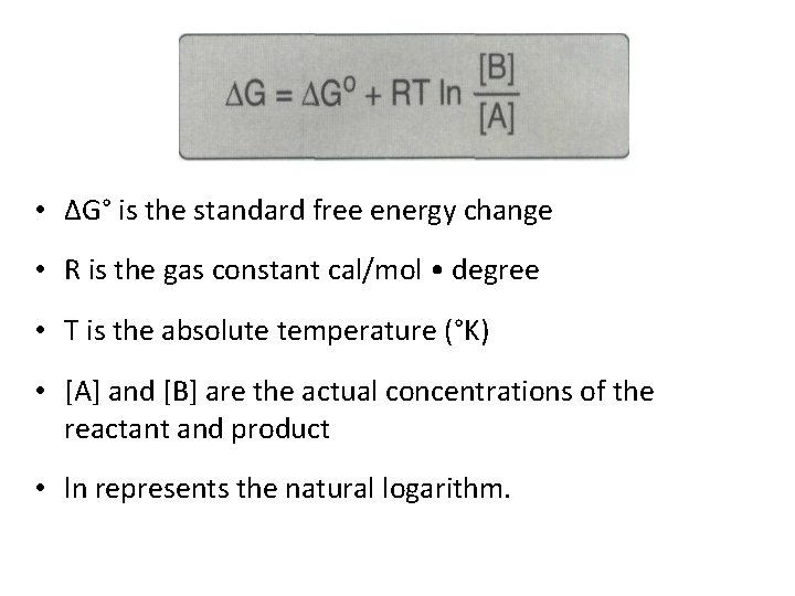  • ΔG° is the standard free energy change • R is the gas