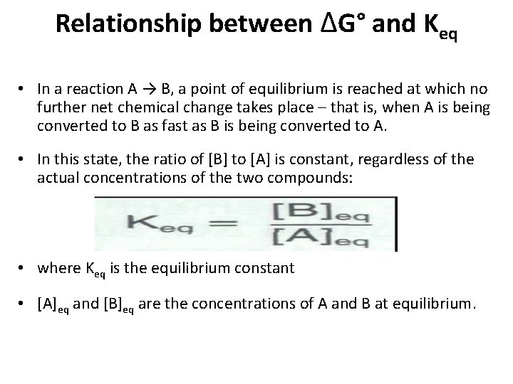 Relationship between ΔG° and Keq • In a reaction A → B, a point