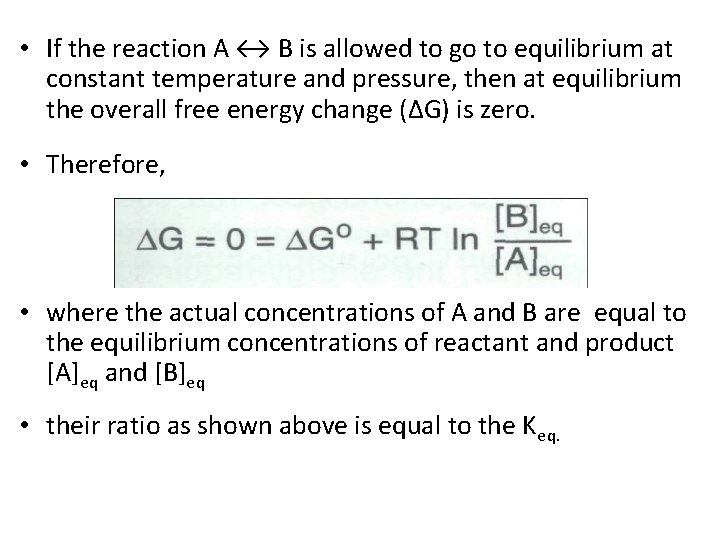  • If the reaction A ↔ B is allowed to go to equilibrium