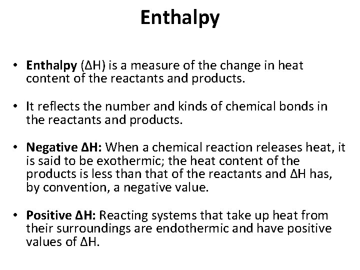 Enthalpy • Enthalpy (ΔH) is a measure of the change in heat content of