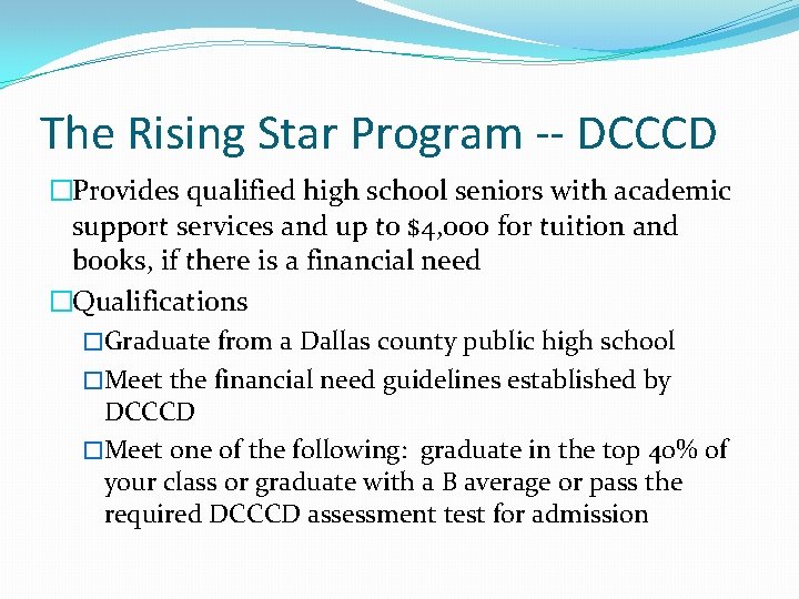 The Rising Star Program -- DCCCD �Provides qualified high school seniors with academic support
