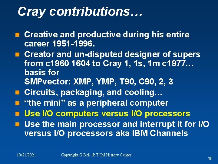 Cray contributions… n n n Creative and productive during his entire career 1951 -1996.