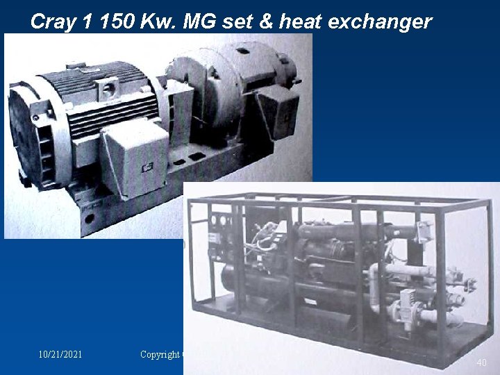 Cray 1 150 Kw. MG set & heat exchanger 10/21/2021 Copyright G Bell &
