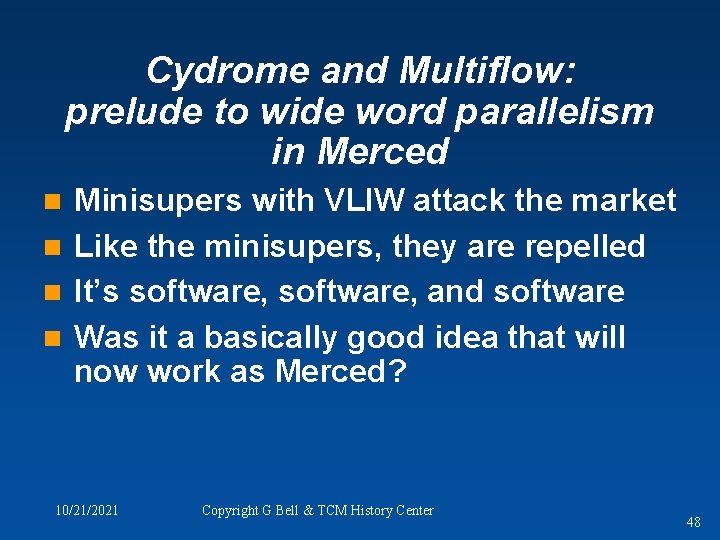 Cydrome and Multiflow: prelude to wide word parallelism in Merced Minisupers with VLIW attack