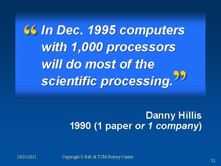 “ In Dec. 1995 computers with 1, 000 processors will do most of the