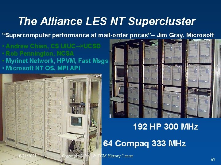 The Alliance LES NT Supercluster “Supercomputer performance at mail-order prices”-- Jim Gray, Microsoft •