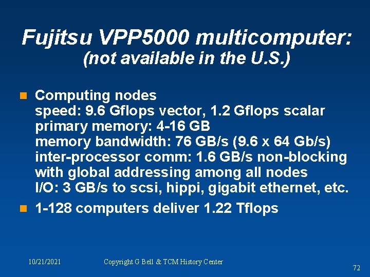 Fujitsu VPP 5000 multicomputer: (not available in the U. S. ) Computing nodes speed: