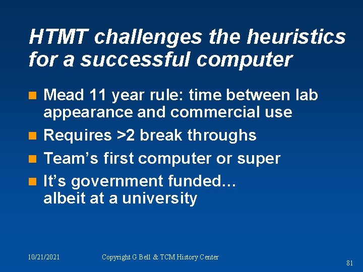 HTMT challenges the heuristics for a successful computer Mead 11 year rule: time between