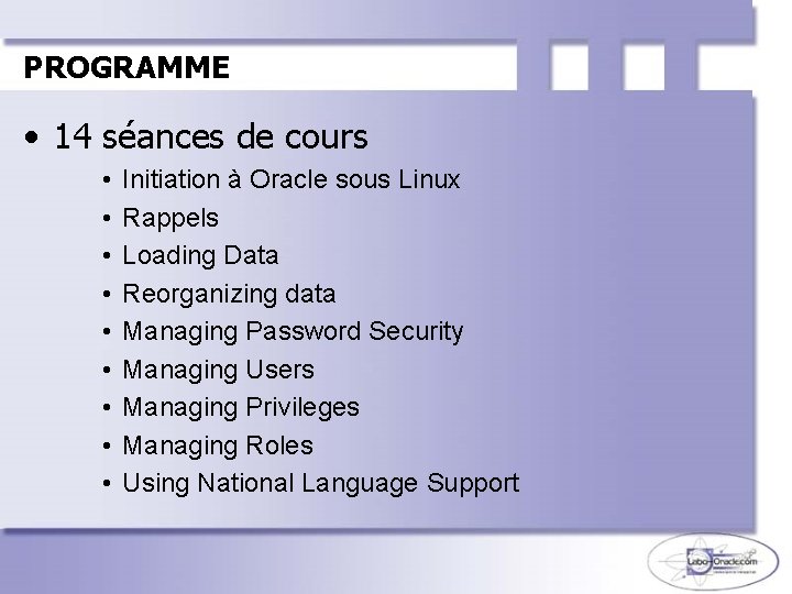 PROGRAMME • 14 séances de cours • • • Initiation à Oracle sous Linux