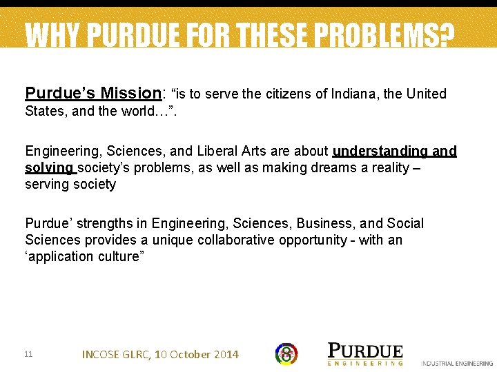 WHY PURDUE FOR THESE PROBLEMS? Purdue’s Mission: “is to serve the citizens of Indiana,
